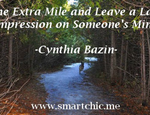 Go the Extra Mile To Leave a Lasting Impression on Someone’s Mind!